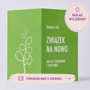 ZWIĄZEK NA NOWO. <br>JAK GO ZBUDOWAĆ I UTRZYMAĆ <br>– wersja papierowa