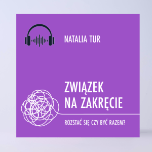 ZWIĄZEK NA ZAKRĘCIE. <br>ROZSTAĆ SIĘ CZY BYĆ RAZEM?<br>– audiobook do słuchania