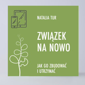 ZWIĄZEK NA NOWO. <br>JAK GO ZBUDOWAĆ I UTRZYMAĆ<br>– ebook do czytania